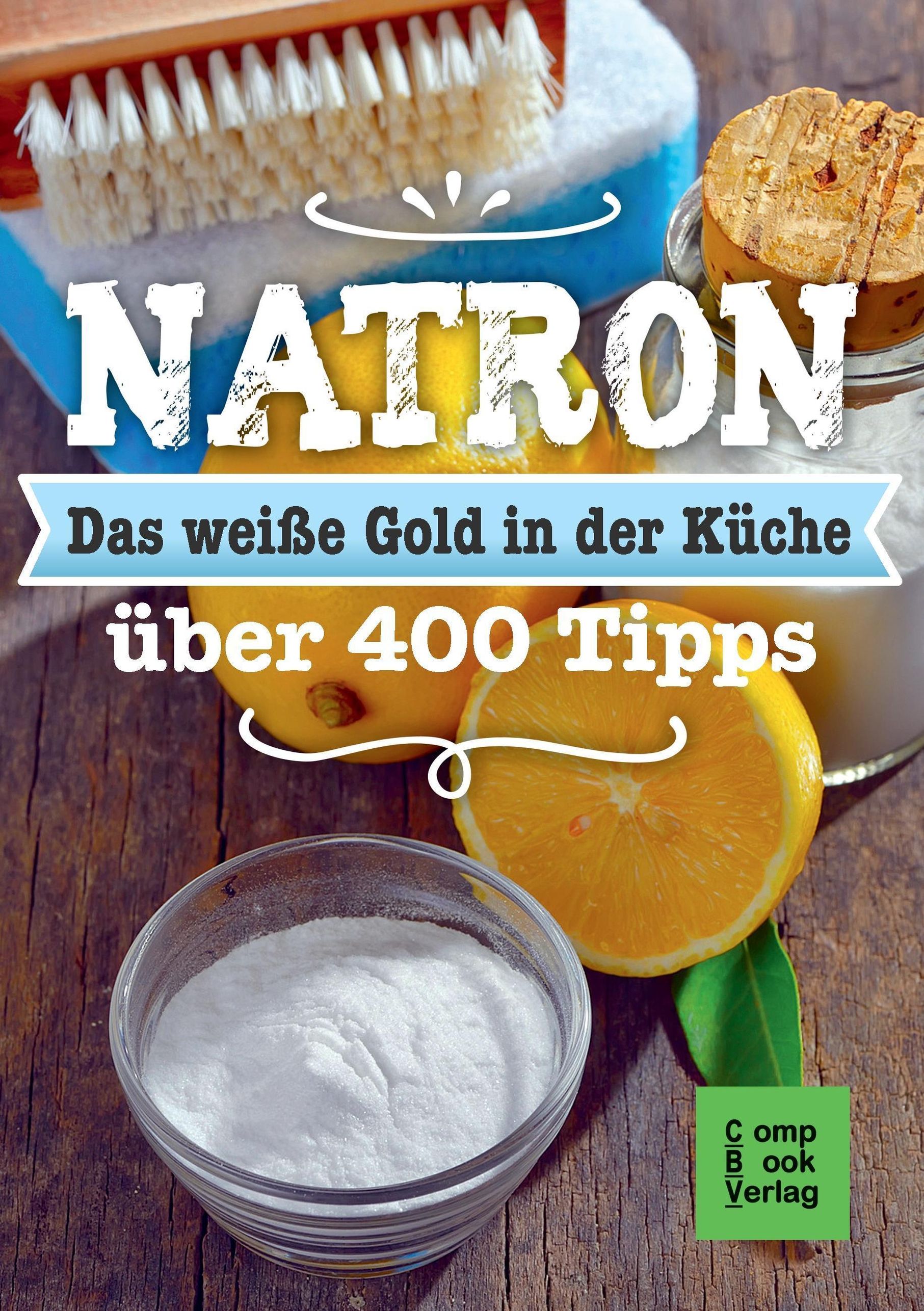 Natron - Das weiße Gold in der Küche Buch versandkostenfrei - Weltbild.de