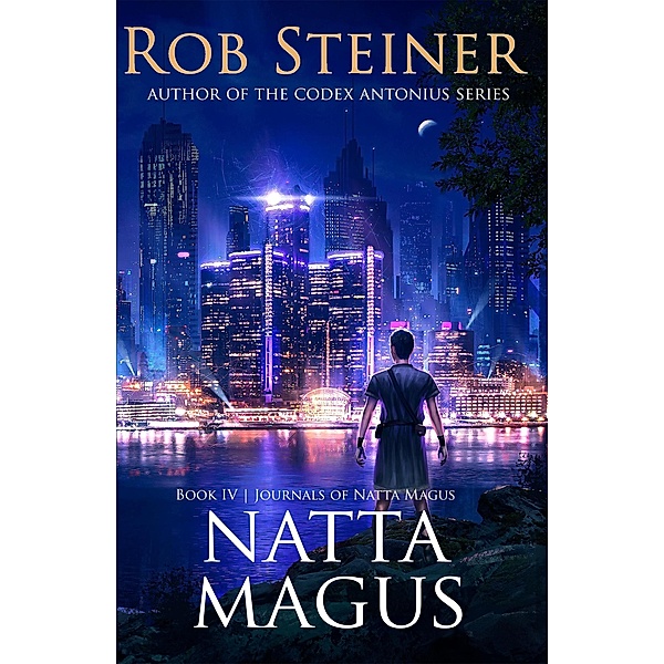 Natta Magus (Journals of Natta Magus, #4) / Journals of Natta Magus, Rob Steiner