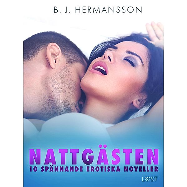 Nattgästen - 10 spännande erotiska noveller, B. J. Hermansson