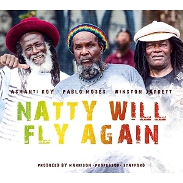 Natty Will Fly Again, Ashanti Roy, Pablo Moses, Jarr