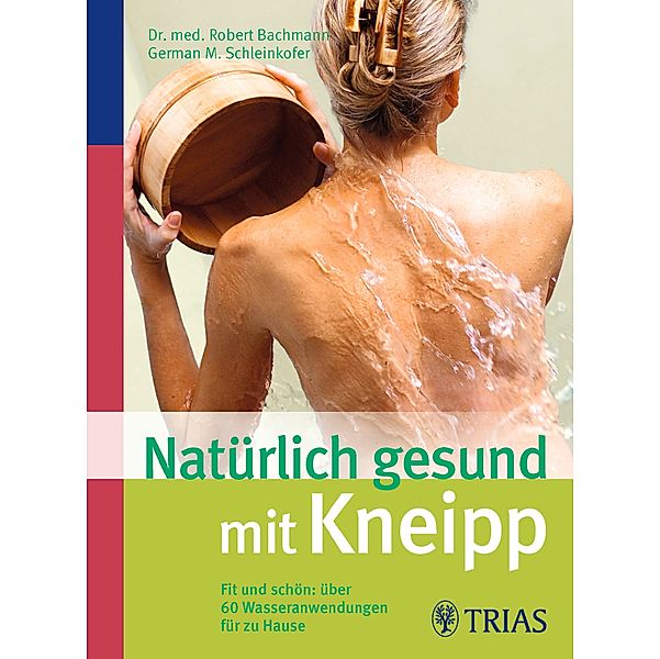 Natürlich gesund mit Kneipp, German M. Schleinkofer, Robert Bachmann