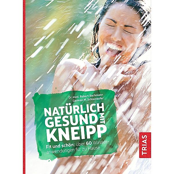 Natürlich gesund mit Kneipp, Robert Bachmann, German M. Schleinkofer