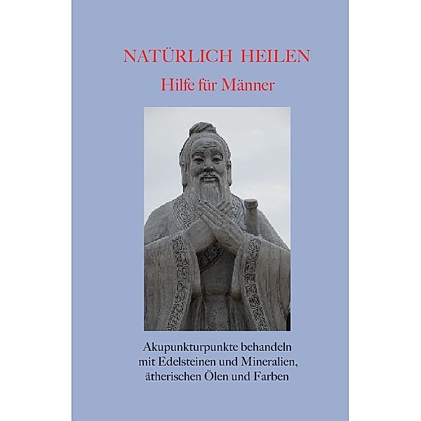 Natürlich heilen / Natürlich heilen - Hilfe für Männer, Gerold Knobloch