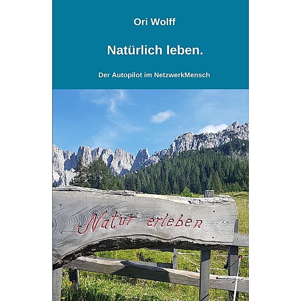 Natürlich leben., Ori Wolff