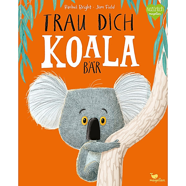 Natürlich magellan / Trau dich, Koalabär, Rachel Bright