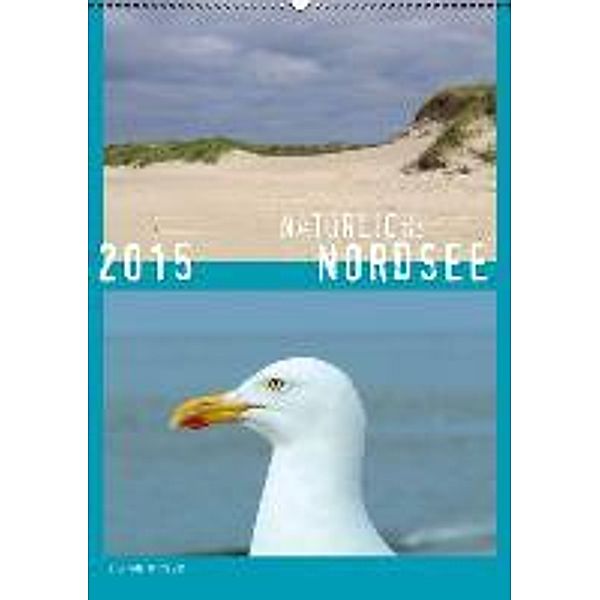 NATÜRLICH: NORDSEE 2015 / Planer (Wandkalender 2015 DIN A2 hoch), Stefanie Schweers