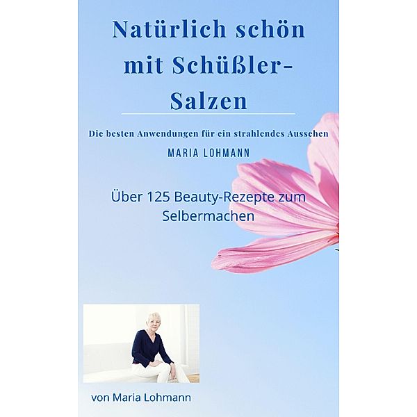 Natürlich schön mit Schüßler-Salzen, Maria Lohmann