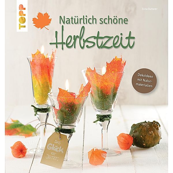 Natürlich schöne Herbstzeit, Ilona Butterer