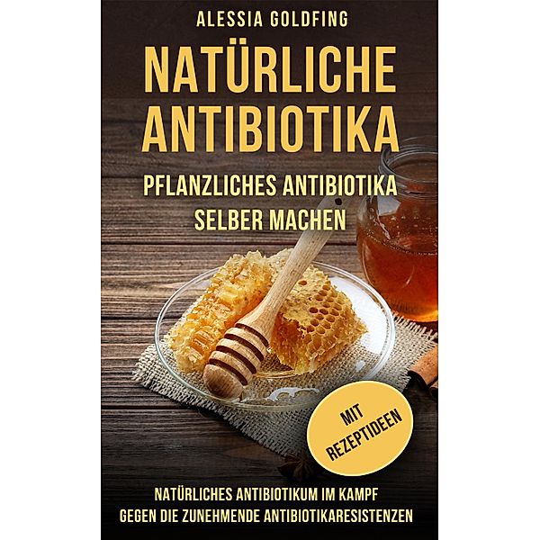 Natürliche Antibiotika, Alessia Goldfing