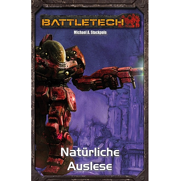 Natürliche Auslese / BattleTech Legenden Bd.17, Michael A. Stackpole