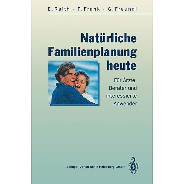 Natürliche Familienplanung heute, Elisabeth Raith, Petra Frank, Günter Freundl