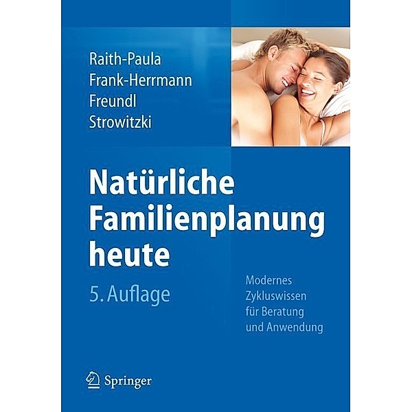 Natürliche Familienplanung heute, Elisabeth Raith-Paula, Petra Frank-Herrmann, Günter Freundl, Thomas Strowitzki