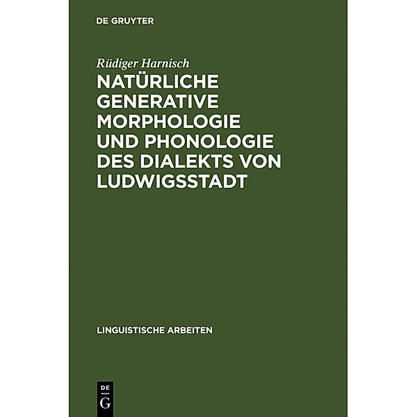 Natürliche generative Morphologie und Phonologie des Dialekts von Ludwigsstadt, Rüdiger Harnisch