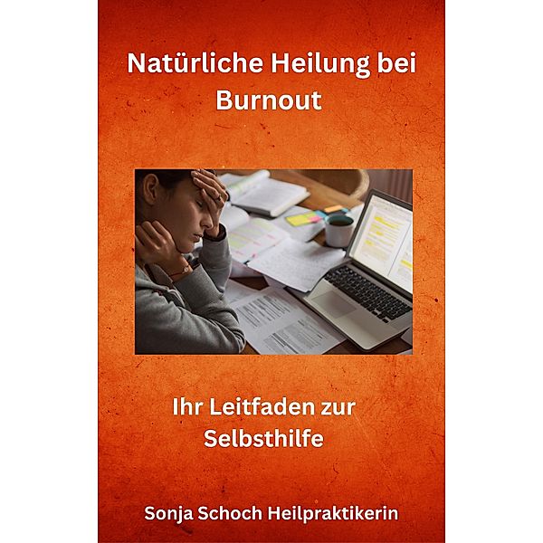 Natürliche Heilung bei Burnout, Sonja Schoch