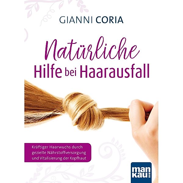 Natürliche Hilfe bei Haarausfall, Gianni Coria