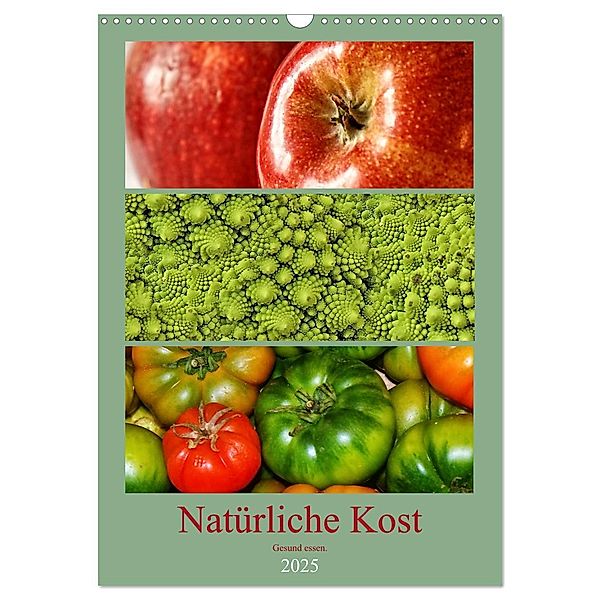 Natürliche Kost - Gesund essen 2025 (Wandkalender 2025 DIN A3 hoch), CALVENDO Monatskalender, Calvendo, Peter Hebgen
