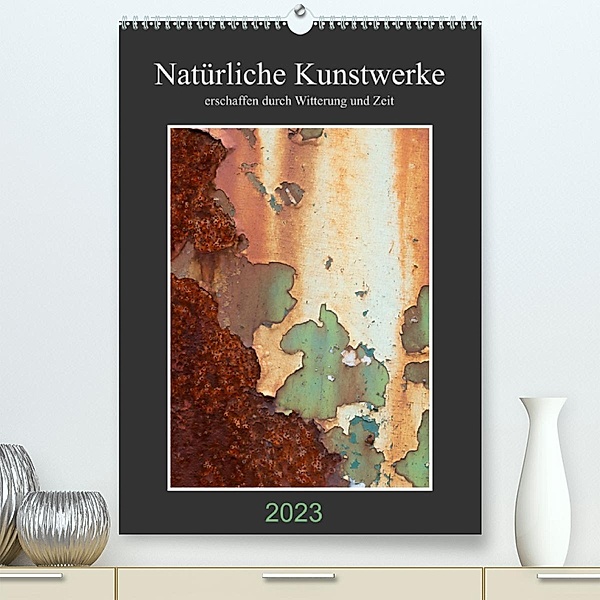 Natürliche Kunstwerke (Premium, hochwertiger DIN A2 Wandkalender 2023, Kunstdruck in Hochglanz), Nicole Gießmann-Keller