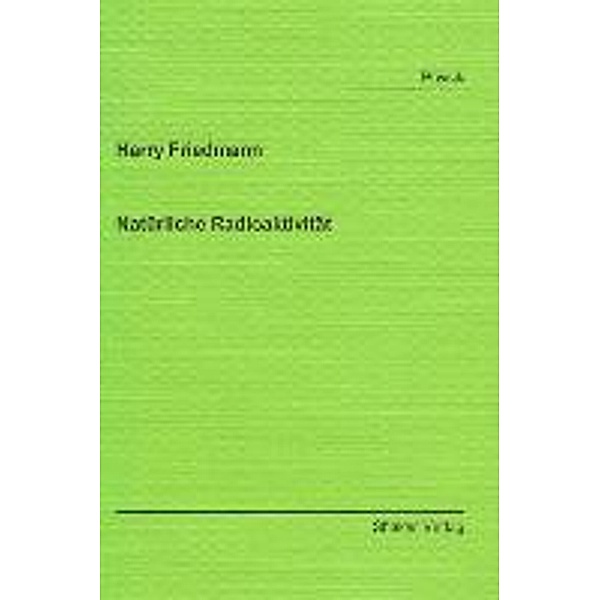 Natürliche Radioaktivität, Harry Friedmann