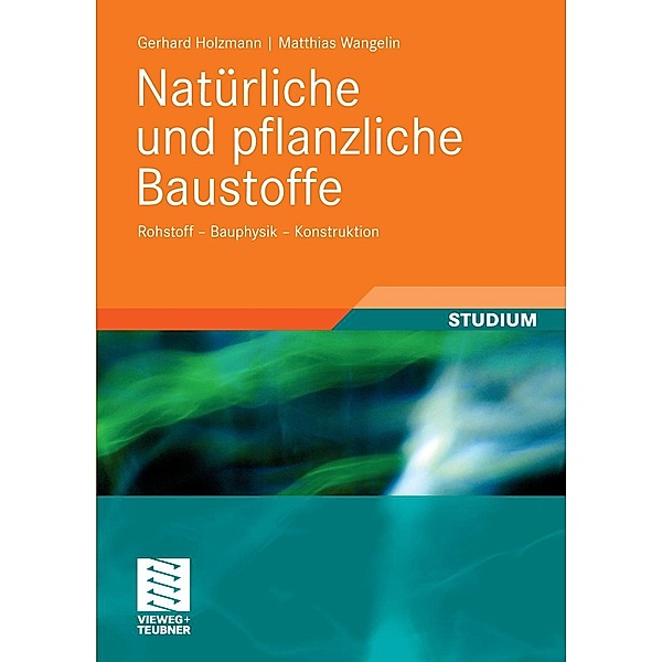 Natürliche und pflanzliche Baustoffe, Gerhard Holzmann, Matthias Wangelin