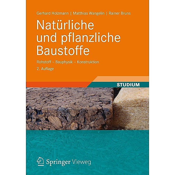 Natürliche und pflanzliche Baustoffe / Vieweg+Teubner Verlag, Gerhard Holzmann, Matthias Wangelin, Rainer Bruns