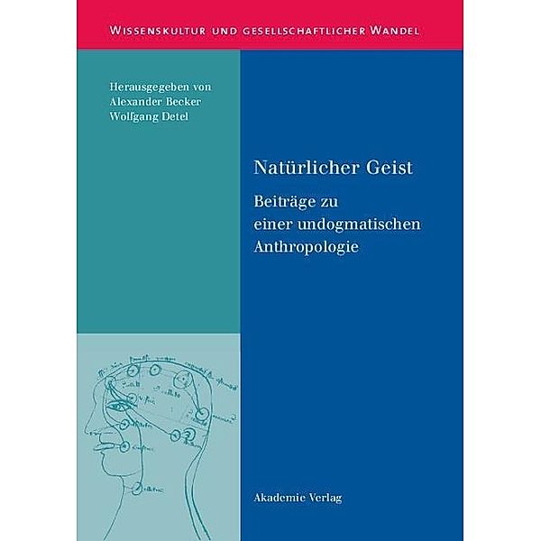 Natürlicher Geist / Wissenskultur und gesellschaftlicher Wandel Bd.30