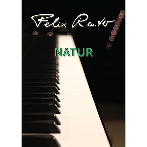 Natur, Felix Reuter