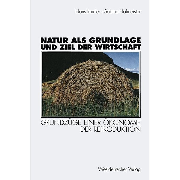 Natur als Grundlage und Ziel der Wirtschaft, Hans Immler, Sabine Hofmeister