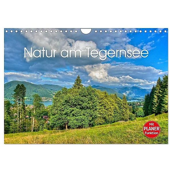 Natur am Tegernsee (Wandkalender 2024 DIN A4 quer), CALVENDO Monatskalender, Ralf Wittstock