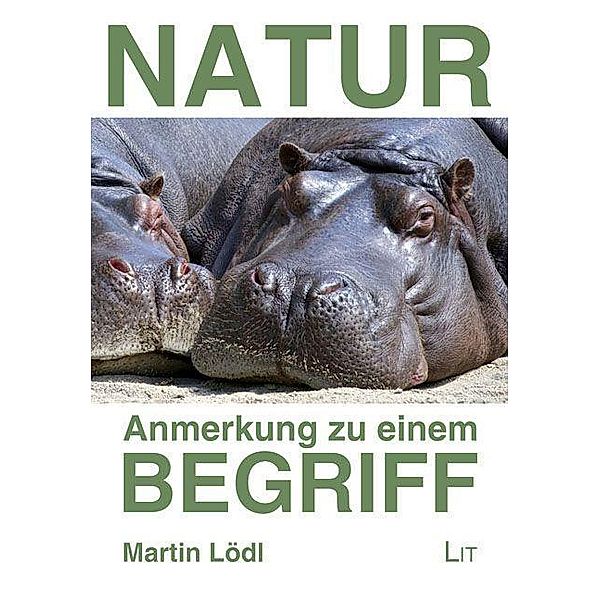 Natur - Anmerkungen zu einem Begriff, Martin Lödl