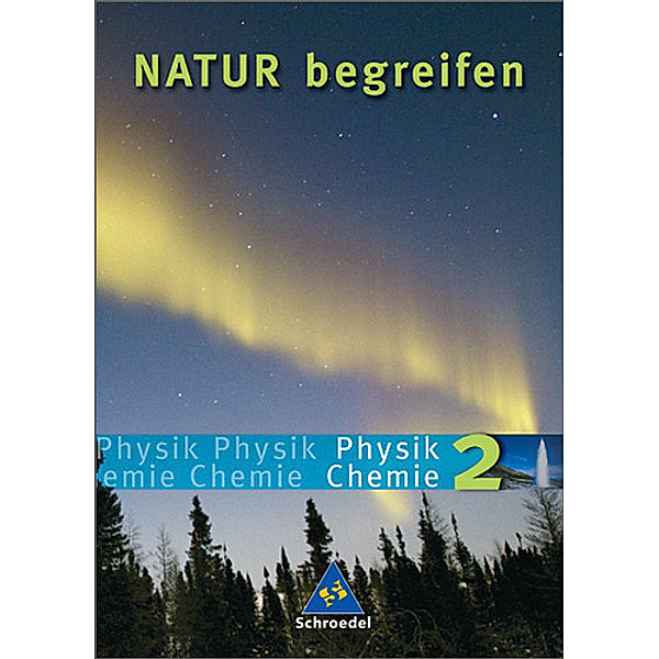 Natur begreifen, Physik / Chemie, Neubearbeitung: Bd.2 Lernstufen 7/9