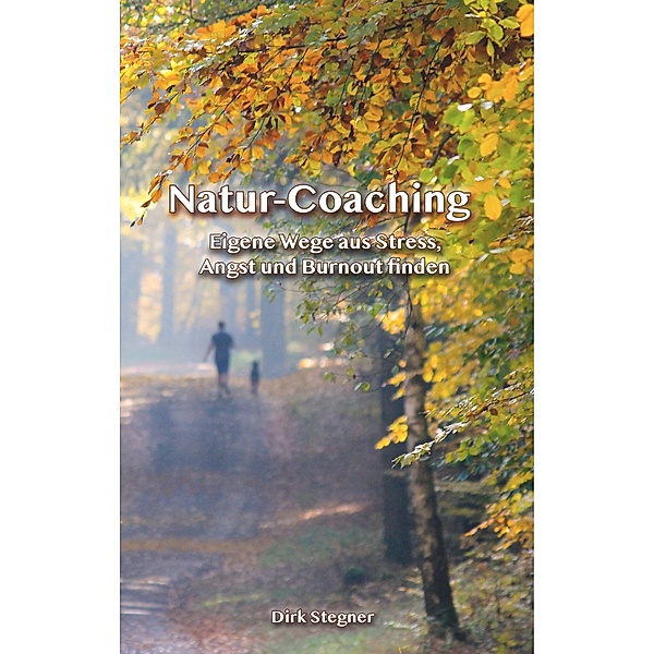 Natur-Coaching, Dirk Stegner