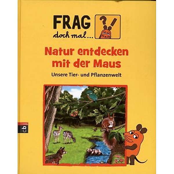 Natur entdecken mit der Maus / Frag doch mal ... die Maus! Bd.5, Sabine Dahm, Wolfgang Funke