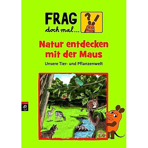 Natur entdecken mit der Maus / Frag doch mal ... die Maus! Bd.5, Sabine Dahm, Wolfgang Funke