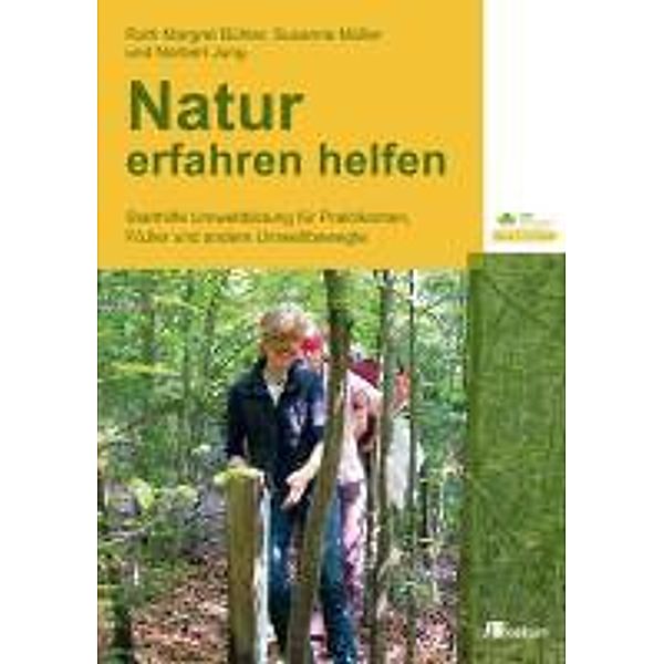 Natur erfahren helfen, Norbert Jung, Ruth Margret Bühler, Susanne Müller