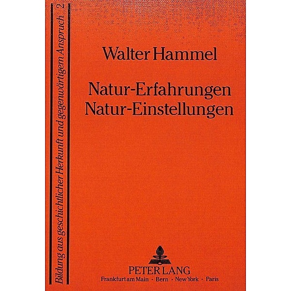 Natur-Erfahrungen- Natur-Einstellungen, Walter Hammel