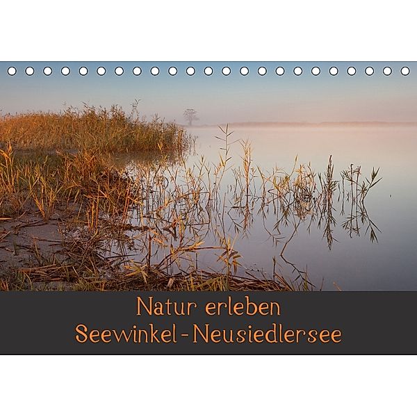 Natur erleben Seewinkel-Neusiedlersee (Tischkalender 2018 DIN A5 quer) Dieser erfolgreiche Kalender wurde dieses Jahr mi, Johann Schörkhuber