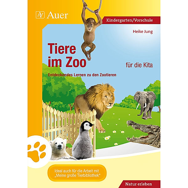 Natur erleben / Tiere im Zoo für die Kita, Heike Jung