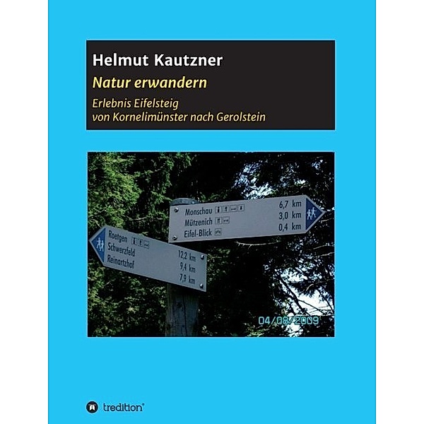 Natur erwandern, Erlebnis Eifelsteig, Helmut Kautzner