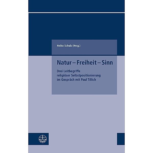 Natur - Freiheit - Sinn / Kleine Schriften des Fachbereichs Evangelische Theologie der Goethe-Universität Frankfurt am Main Bd.10