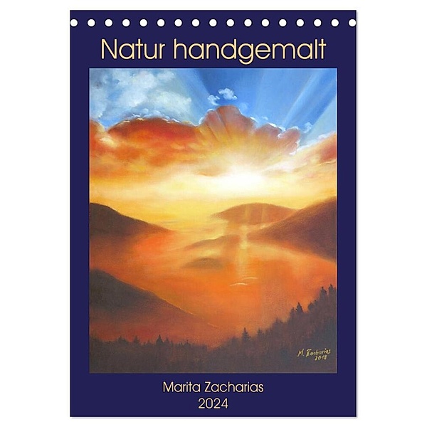 Natur handgemalt Marita Zacharias (Tischkalender 2024 DIN A5 hoch), CALVENDO Monatskalender, Marita Zacharias