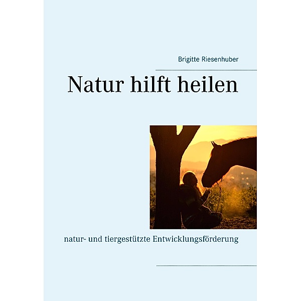 Natur hilft heilen, Brigitte Riesenhuber