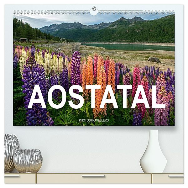 Natur im Aostatal (hochwertiger Premium Wandkalender 2025 DIN A2 quer), Kunstdruck in Hochglanz, Calvendo, Photostravellers