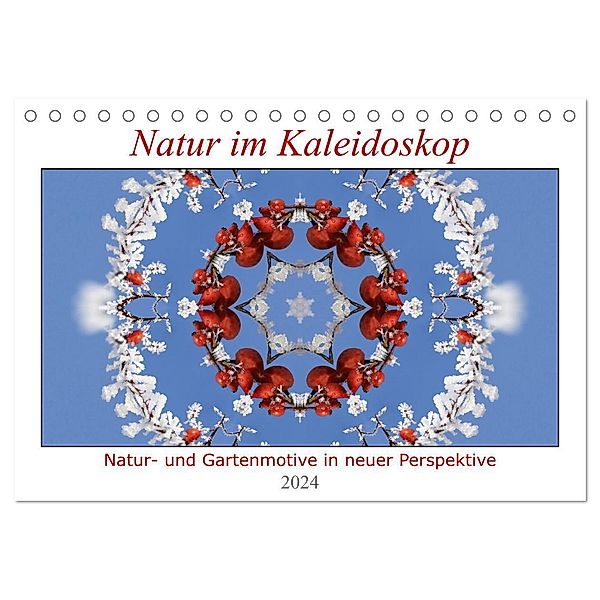 Natur im Kaleidoskop (Tischkalender 2024 DIN A5 quer), CALVENDO Monatskalender, Hanne Wirtz