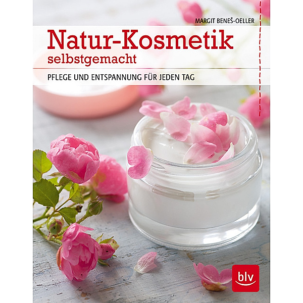 Natur-Kosmetik selbstgemacht, Margit Benes-Oeller, Helga Tenne