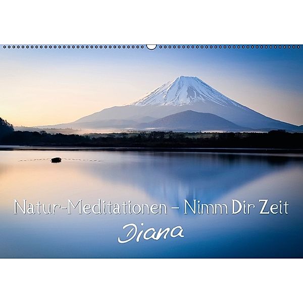 Natur-Meditationen - Nimm Dir Zeit Diana (Wandkalender 2014 DIN A2 quer)