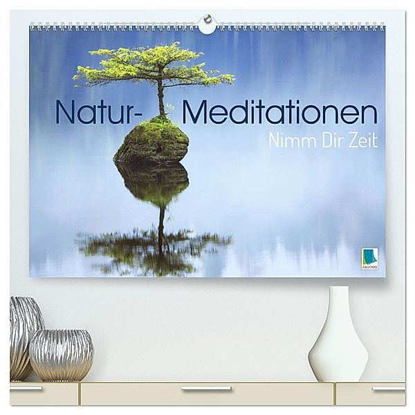 Natur-Meditationen - Nimm Dir Zeit (hochwertiger Premium Wandkalender 2024 DIN A2 quer), Kunstdruck in Hochglanz, Calvendo