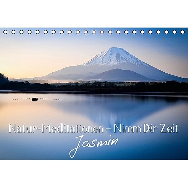 Natur-Meditationen - Nimm Dir Zeit Jasmin (Tischkalender 2014 DIN A5 quer)