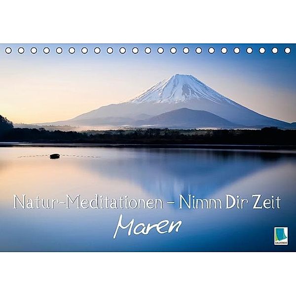 Natur-Meditationen - Nimm Dir Zeit Maren (Tischkalender 2016 DIN A5 quer), Calvendo