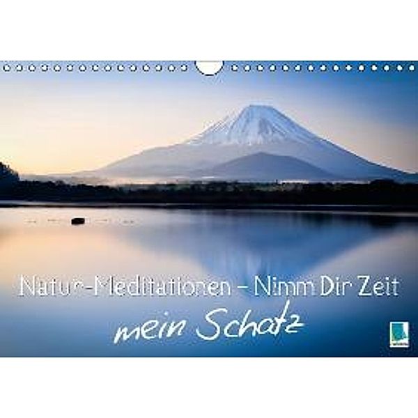 Natur-Meditationen Nimm Dir Zeit mein Schatz (Wandkalender 2015 DIN A4 quer), CALVENDO