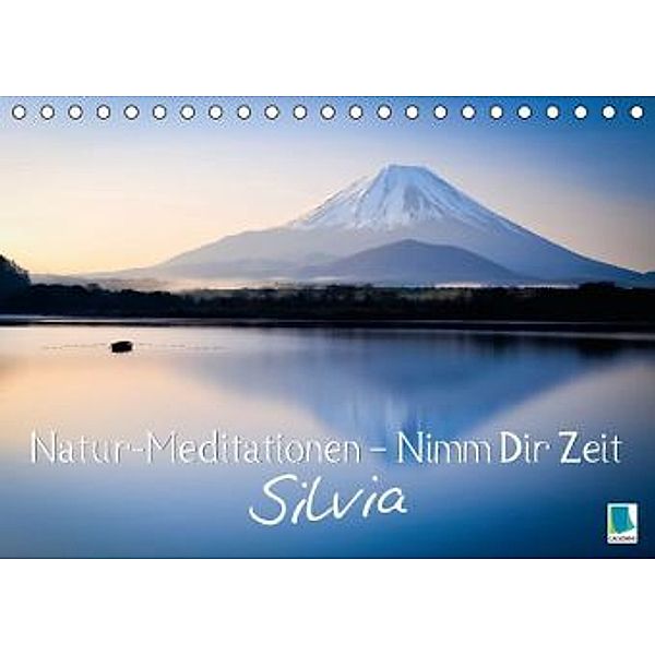 Natur-Meditationen - Nimm Dir Zeit Silvia (Tischkalender 2016 DIN A5 quer), CALVENDO